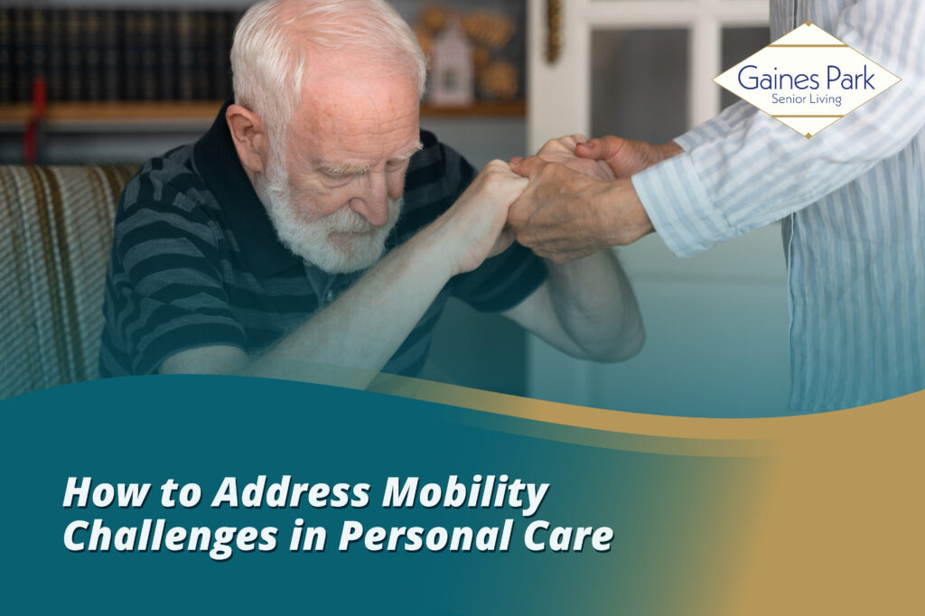 How to Address Mobility Challenges in Senior Personal Care?